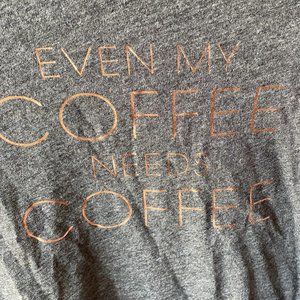 Banana Republic "Even my coffee needs coffee" tee